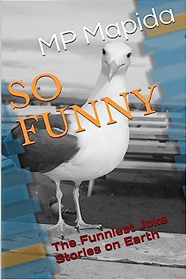 So Funny: The Funniest Joke Stories On Earth-..