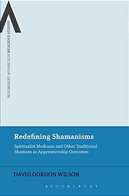 Redefining Shamanisms: Spiritualist Mediums And Other Traditional Shamans As Apprenticeship Outcomes-..