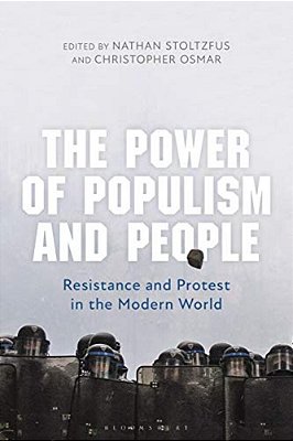 The Power Of Populism And People: Resistance And Protest In The Modern World-..