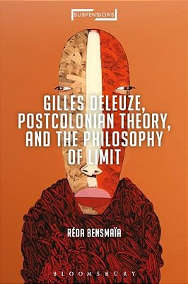 Gilles Deleuze, Postcolonial Theory, And The Philosophy Of Limit-..
