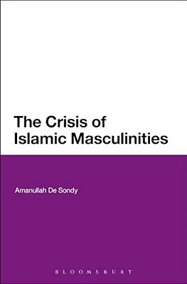 The Crisis Of Islamic Masculinities-..