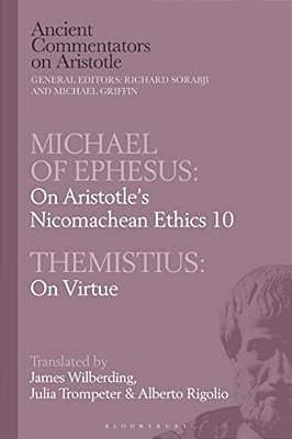 Michael Of Ephesus: On Aristotle's Nicomachean Ethics 10 With Themistius: On Virtue-..