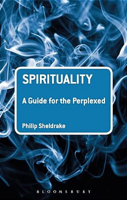 Spirituality: A Guide For The Perplexed-..