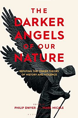The Darker Angels Of Our Nature: Refuting The Pinker Theory Of History & Violence-..
