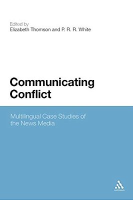 Communicating Conflict: Multilingual Case Studies Of The News Media-..