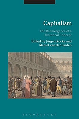 Capitalism: The Reemergence Of A Historical Concept-..
