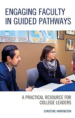 Engaging Faculty In Guided Pathways: A Practical Resource For College Leaders-..