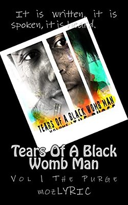 Tears Of A Black Wombman: Volume 1 The Purge-..