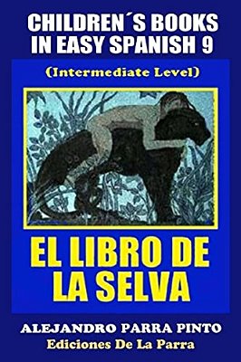 Children's Books In Easy Spanish 9: El Libro De La Selva (Intermediate Level)-..