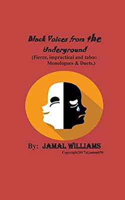 Black Voices From The Underground: (Fierce, Impractical And Taboo Monologues & Duets)-..