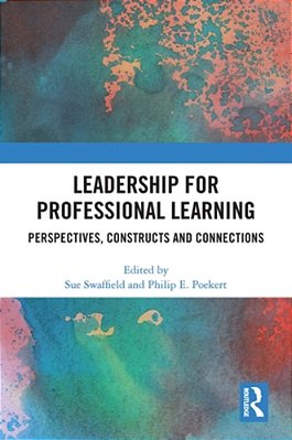 Leadership For Professional Learning: Perspectives, Constructs And Connections-..