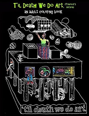 Til Death We Do Art. Traveler's Version, An Adult Coloring Book-..