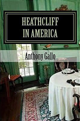 Heathcliff In America: A Two Act Black Comedy-..