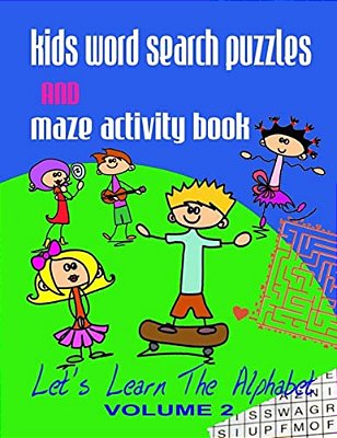 Kids Word Search Puzzles And Maze Activity Book Vol.2: Let's Learn The Alphabet-..