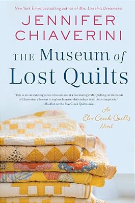 The Museum Of Lost Quilts: An Elm Creek Quilts Novel-..