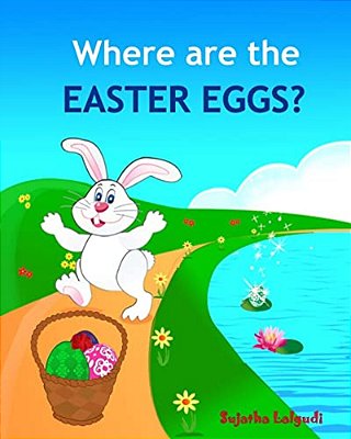 Where Are The Easter Eggs: Easter Bunny Book, Baby Easter Book, Toddler Easter Book, Easter For Babies, Easter Picture Books, Easter Counting Boo-..