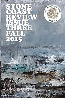 Stonecoast Review, Issue 3: Fall 2015-..