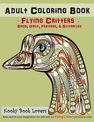 Adult Coloring Book - Flying Critters - Birds, Owls, Feathers & Butterf-..
