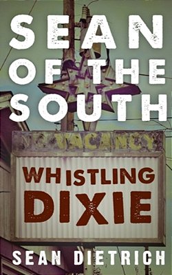 Sean Of The South: Whistling Dixie-..