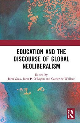 Education And The Discourse Of Global Neoliberalism-..
