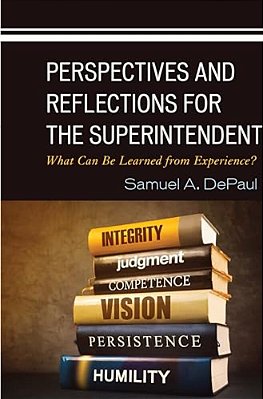 Perspectives And Reflections For The Superintendent: What Can Be Learned From Experience?-..