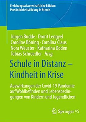 Schule In Distanz - Kindheit In Krise: Auswirkungen Der Covid-19 Pandemie Auf Wohlbefinden Und Lebensbedingungen Von Kindern Und Jugendlichen-..