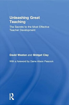 Unleashing Great Teaching: The Secrets To The Most Effective Teacher Development-..