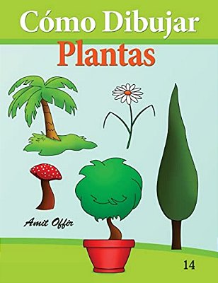 Cómo Dibujar: Plantas: Libros De Dibujo-..