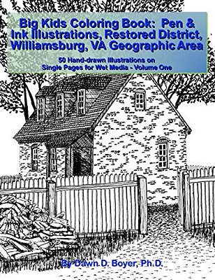 Big Kids Coloring Book: Pen & Ink Illustrations Restored District Williamsburg, Va Geographic Area: 50 Hand-Drawn Illustrations On Single Pages For We-..