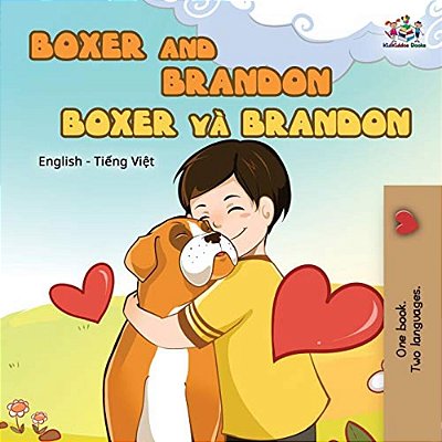 Boxer And Brandon (English Vietnamese Bilingual Book For Kids)-..