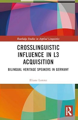 Crosslinguistic Influence In L3 Acquisition: Bilingual Heritage Speakers In Germany-..