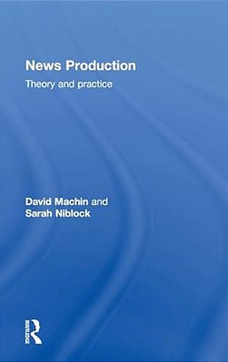 News Production: Theory And Practice-..