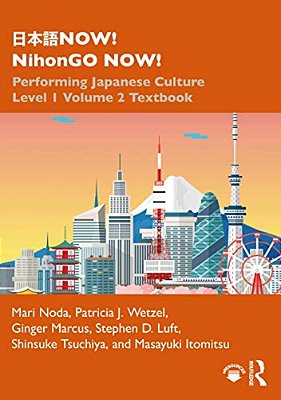 ??? Now! Nihongo Now!: Performing Japanese Culture - Level 1 Volume 2 Textbook-..