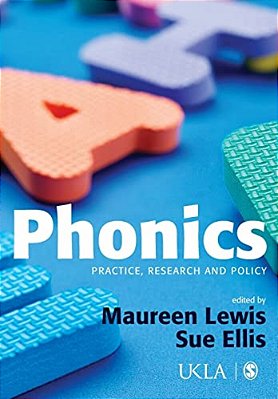 Phonics: Practice, Research And Policy-..