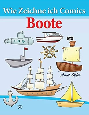Wie Zeichne Ich Comics - Boote: Zeichnen Bücher: Zeichnen Für Anfänger Bücher-..