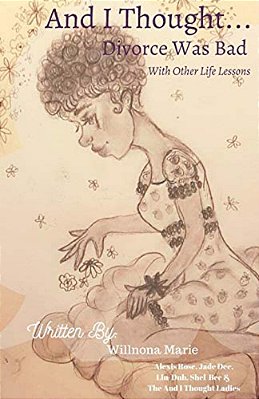 And I Thought Divorce Was Bad: With Other Life Lessons-..