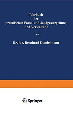 Jahrbuch Der Preußischen Forst- Und Jagdgesetzgebung Und Verwaltung: Neunzehnter Band-..