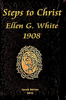 Steps To Christ Ellen G. White 1908-..