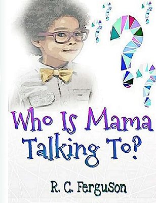Who Is Mama Talking To?-..