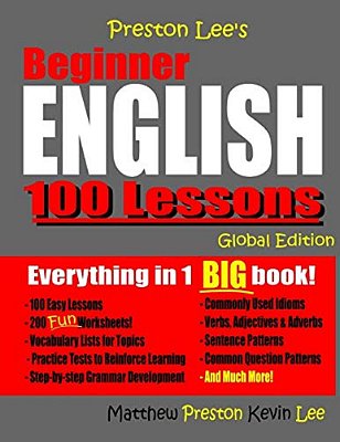 Preston Lee's Beginner English 100 Lessons - Global Edition-..
