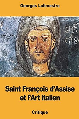 Saint François D'Assise Et L'Art Italien-..