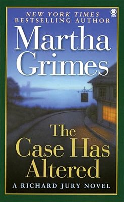 The Case Has Altered: A Richard Jury Novel-..