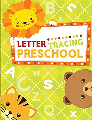 Letter Tracing Preschoolers: Letter Tracing Book, Practice For Kids, Ages 3-5, Alphabet Writing Practice-..