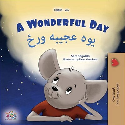 A Wonderful Day (English Pashto Bilingual Children's Book)-..