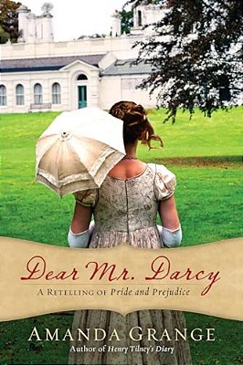 Dear Mr. Darcy: A Retelling Of Pride And Prejudice-..