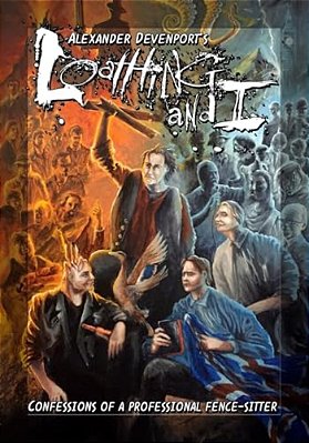Loathing And I: Confessions Of A Professional Fence-Sitter-..