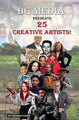 Bg Media Presents: 25 Creative Artists!: Volume 1-..