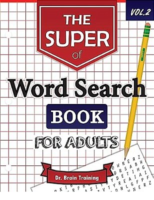 The Super Word Search Book For Adults: Brain Training With The Best Word Search Puzzles Books-..