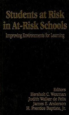 Students At Risk In At-Risk Schools: Improving Environments For Learning-..