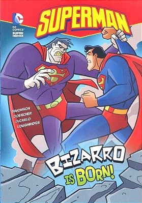 Bizzaro Is Born! - DC Super Heroes - Superman-..